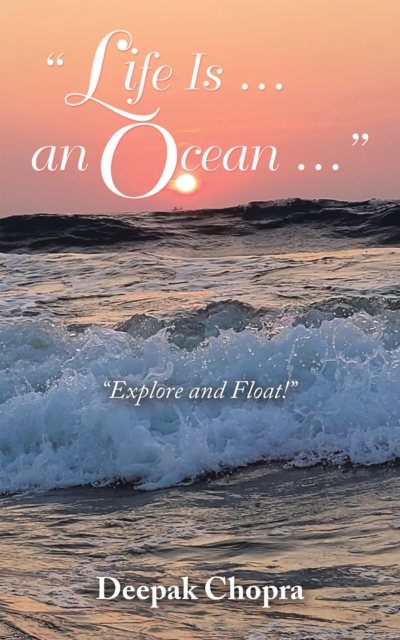 Book Cover for &quote;Life Is ... an Ocean ...&quote; by Deepak Chopra