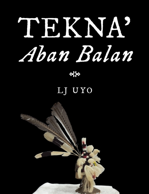 Book Cover for Tekna' Aban Balan by LJ Uyo