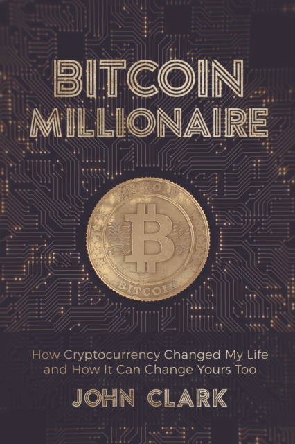 Book Cover for Bitcoin Millionaire by John Clark