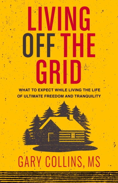 Book Cover for Living Off The Grid by Gary Collins