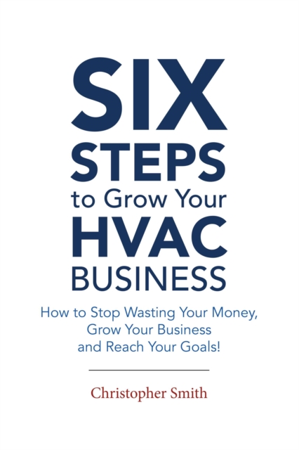 Book Cover for 6 Steps To Grow Your HVAC Business by Christopher Smith