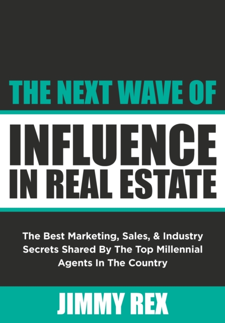 Book Cover for Next Wave of Influence in Real Estate by Jimmy Rex