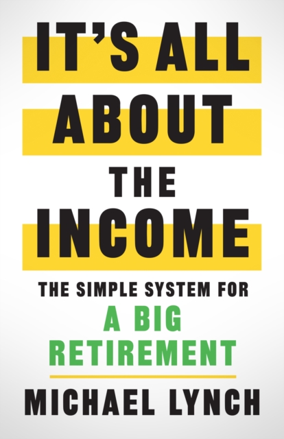 Book Cover for It's All About The Income by Lynch, Michael