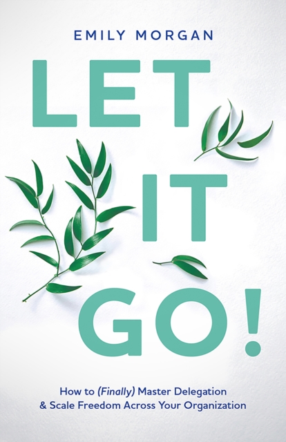 Book Cover for Let It Go! by Emily Morgan