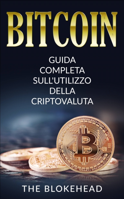 Book Cover for Bitcoin:  Guida Completa Sull''utilizzo Della Criptovaluta by The Blokehead