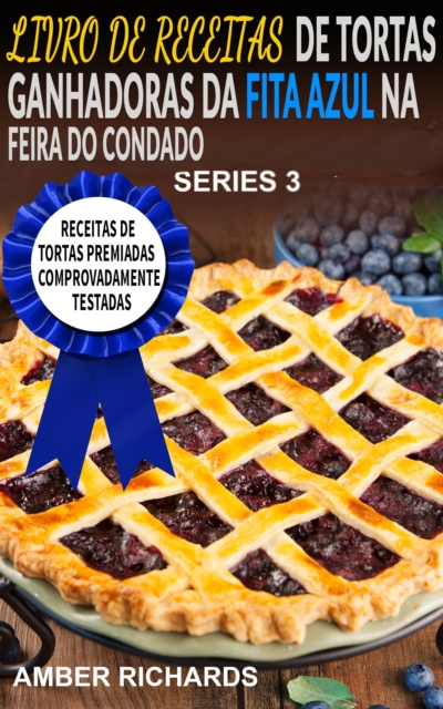 LIVRO DE RECEITAS DE TORTAS GANHADORAS DA FITA AZUL NA FEIRA DO CONDADO