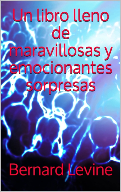 Un libro lleno de maravillosas y emocionantes sorpresas