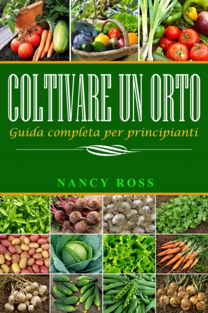 Book Cover for Coltivare un orto: Guida completa per principianti by Nancy Ross