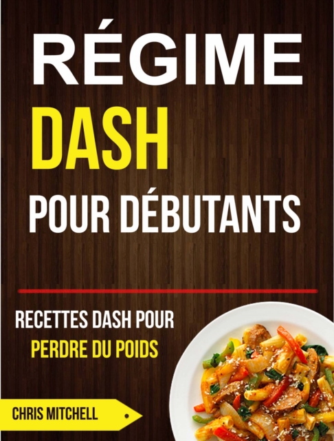 Book Cover for Régime Dash pour Débutants : Recettes Dash pour Perdre du Poids by Chris Mitchell