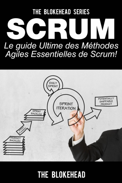 Book Cover for Scrum - Le Guide Ultime des Méthodes Agiles Essentielles de Scrum! by The Blokehead