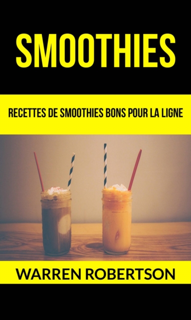 Book Cover for Smoothies : Recettes de smoothies bons pour la ligne by Warren Robertson