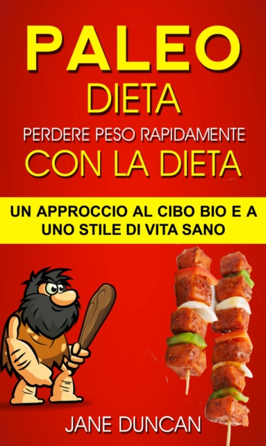 Book Cover for Dieta Paleo: Perdere peso rapidamente con la dieta Paleo: un approccio al cibo bio e a uno stile di vita sano by Jane Duncan