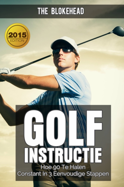 Book Cover for Golfinstructie: hoe 90 consequent te breken in 3 eenvoudige stappen by The Blokehead