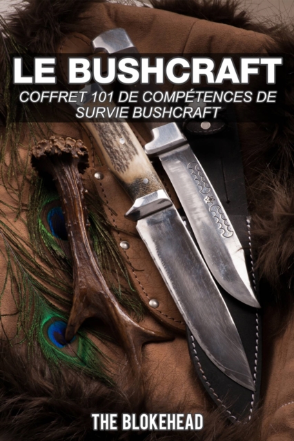 Book Cover for Le bushcraft : Coffret 101 de compétences de survie bushcraft by The Blokehead