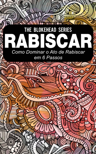 Book Cover for Rabiscar : Como dominar o ato de rabiscar em 6 passos by The Blokehead