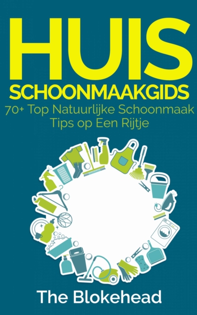 Book Cover for Huisschoonmaakgids: 70+ Top natuurlijke schoonmaak tips op een rijtje by The Blokehead