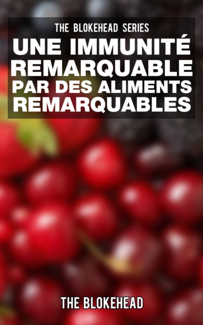 Book Cover for Une Immunité Remarquable par des Aliments Remarquables by The Blokehead