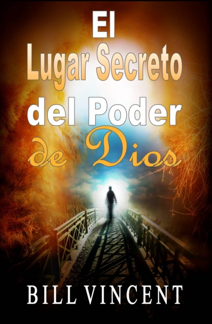 Book Cover for El Lugar Secreto del Poder de Dios by Bill Vincent