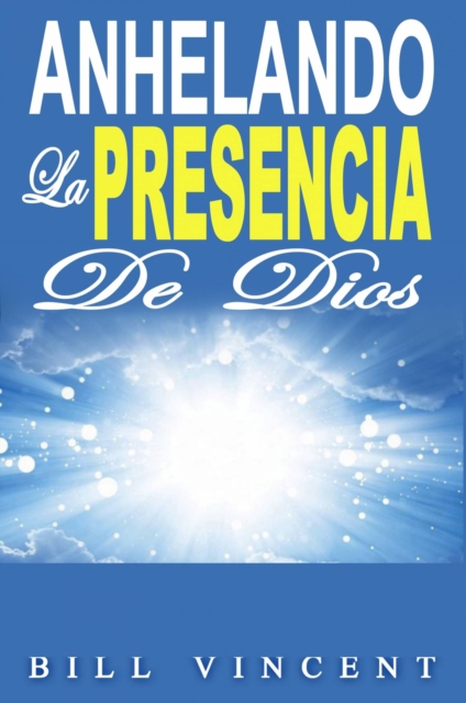 Book Cover for Anhelando la presencia de Dios by Bill Vincent