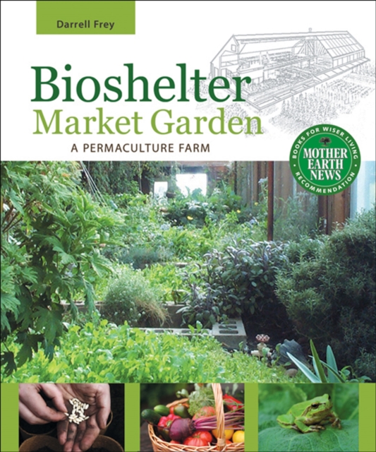 Book Cover for Bioshelter Market Garden by Darrell Frey