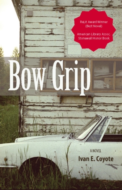 Book Cover for Bow Grip by Ivan Coyote