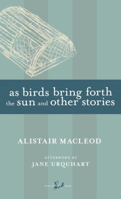 Book Cover for As Birds Bring Forth the Sun and Other Stories by Alistair MacLeod