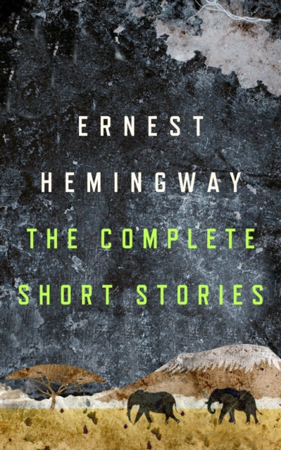 Book Cover for Complete Short Stories of Ernest Hemingway by Ernest Hemingway