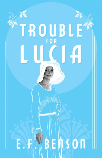 Book Cover for Trouble for Lucia by E. F. Benson