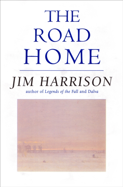 Book Cover for Road Home by Jim Harrison