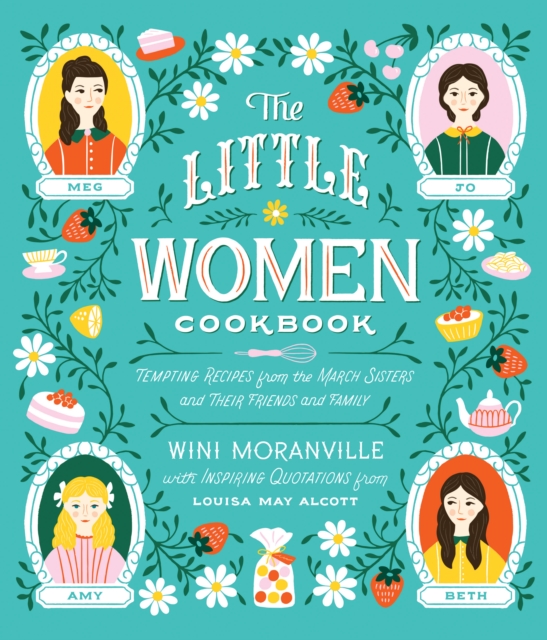 Book Cover for Little Women Cookbook by Wini Moranville, Louisa May Alcott