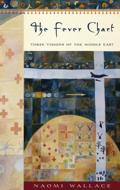 Book Cover for Fever Chart: Three Short Visions of the Middle East by Naomi Wallace