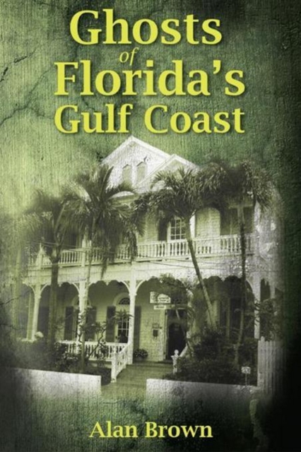 Book Cover for Ghosts of Florida's Gulf Coast by Alan Brown