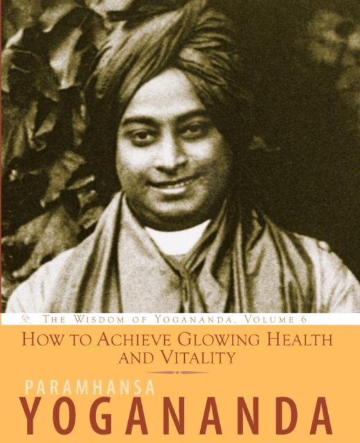 Book Cover for How to Achieve Glowing Health and Vitality by Paramhansa Yogananda