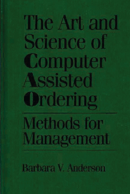 Book Cover for Art and Science of Computer Assisted Ordering: Methods for Management by Barbara Anderson