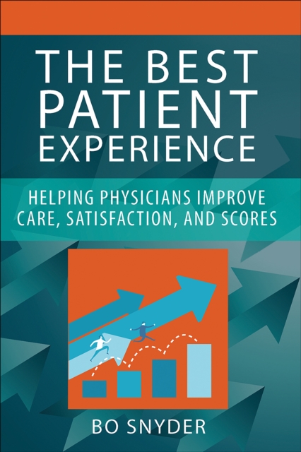 Book Cover for Best Patient Experience: Helping Physicians Improve Care, Satisfaction, and Scores by Robert Snyder