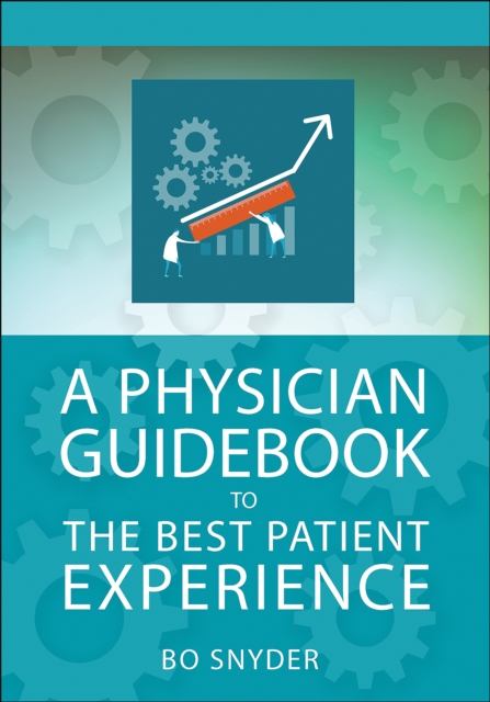 Book Cover for Physician Guidebook to The Best Patient Experience by Robert Snyder