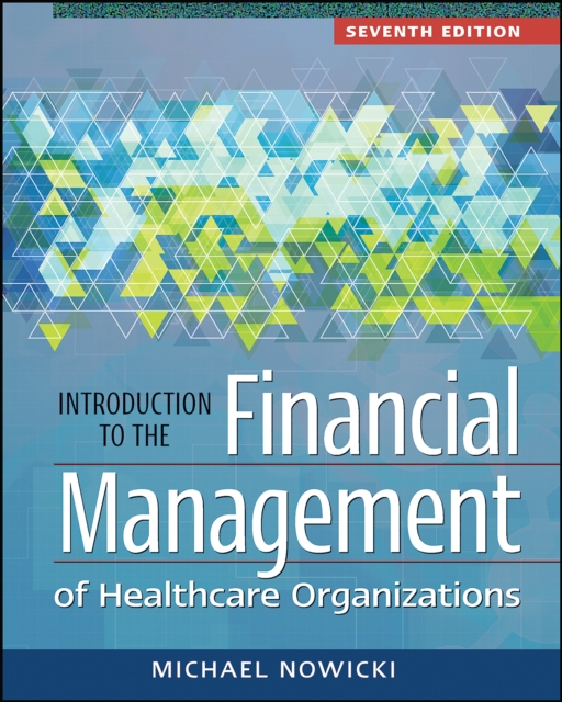 Book Cover for Introduction to the Financial Management of Healthcare Organizations, Seventh Edition by Michael Nowicki