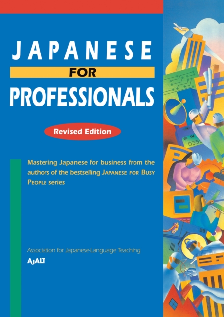 Book Cover for Japanese for Professionals: Revised by AJALT