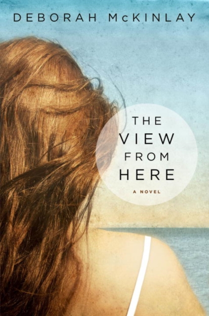 Book Cover for View from Here by Deborah McKinlay