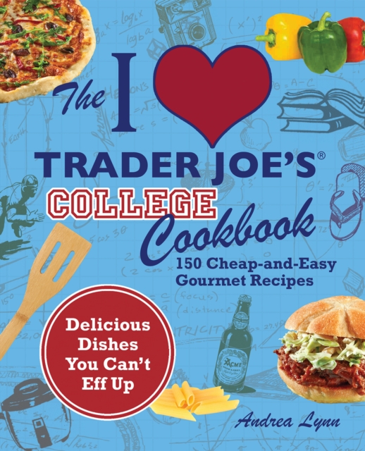 Book Cover for I Love Trader Joe's College Cookbook by Andrea Lynn