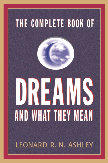 Book Cover for Complete Book of Dreams And What They Mean by Leonard R. N. Ashley