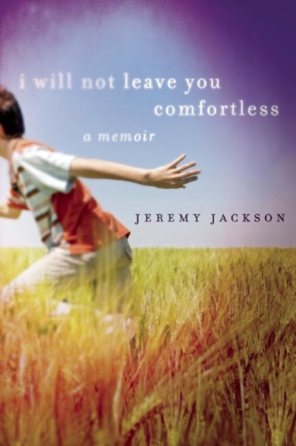 Book Cover for I Will Not Leave You Comfortless by Jeremy Jackson