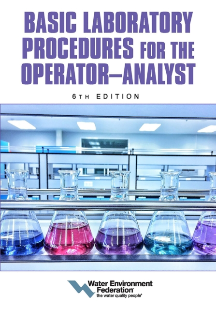 Book Cover for Basic Laboratory Procedures for the Operator-Analyst, 6th Edition by Water Environment Federation