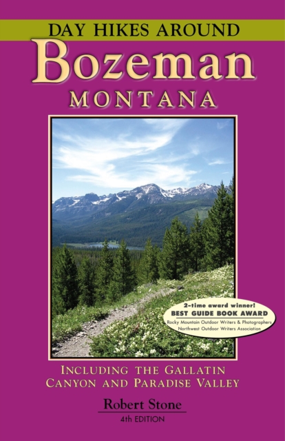 Book Cover for Day Hikes Around Bozeman, Montana by Robert Stone