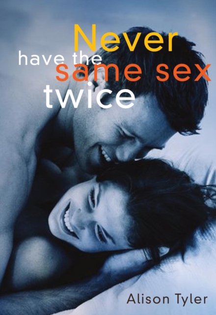 Book Cover for Never Have the Same Sex Twice by Tyler, Alison