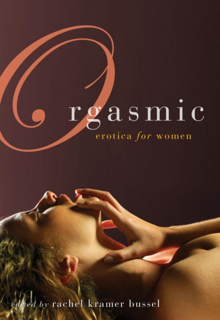 Book Cover for Orgasmic by Rachel Kramer Bussel