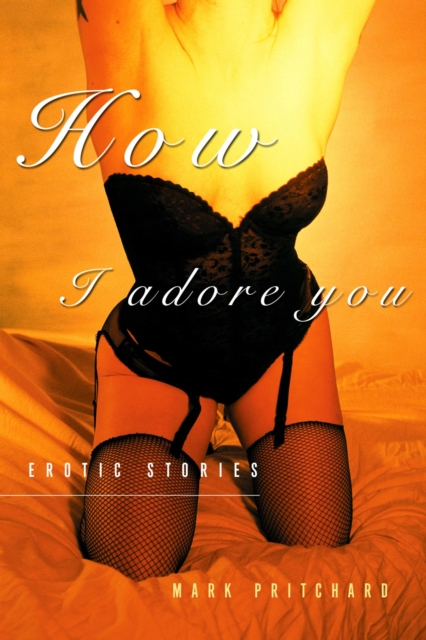 Book Cover for How I Adore You by Mark Pritchard