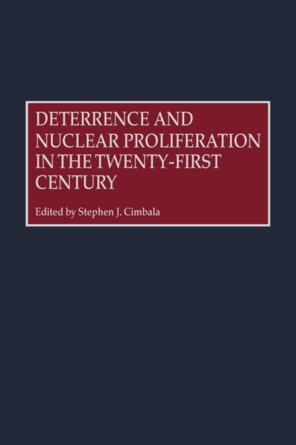 Book Cover for Deterrence and Nuclear Proliferation in the Twenty-First Century by Stephen J. Cimbala