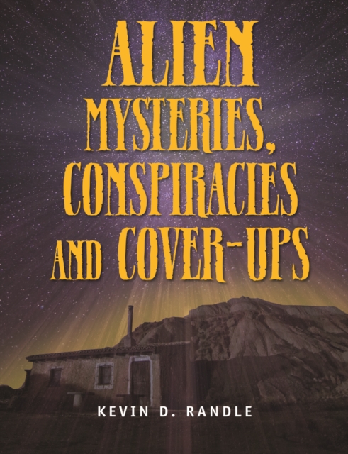 Book Cover for Alien Mysteries, Conspiracies and Cover-Ups by Kevin D Randle