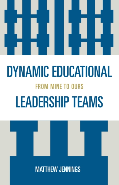 Book Cover for Dynamic Educational Leadership Teams by Matthew J. Jennings